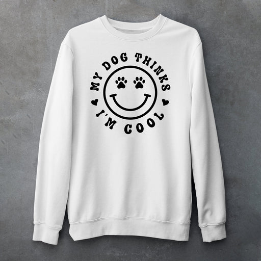 Sweater My Dog Thinks I'm Cool