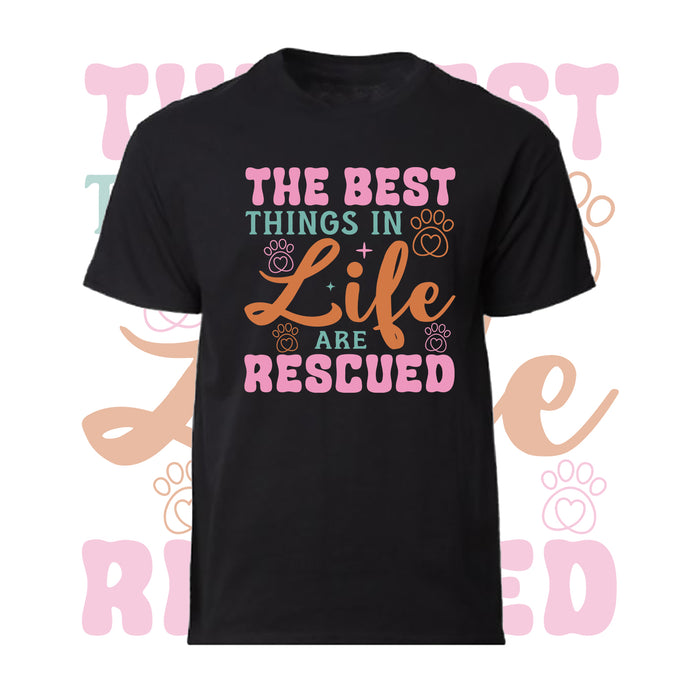 T-Shirt The Best Things in Life are Resqued